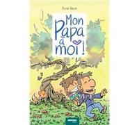 Mon Papa à moi ! Olivier Bauza (Auteur)