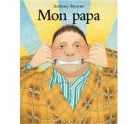 Mon papa Anthony Browne (Auteur)