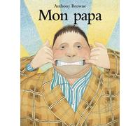 Mon papa - Anthony Browne - Ecole Des Loisirs - broché - album jeunesse