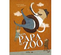 Mon papa au zoo - Coralie Saudo - Frimousse Eds - cartonné - Album jeunesse dès 3 ans