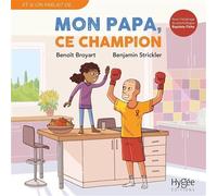 Mon papa, ce champion - Benoît Broyart - Hygee - broché - Album jeunesse