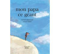 Mon papa ce géant - Michel Piquemal - Rocher Jeunesse - cartonné - Livre