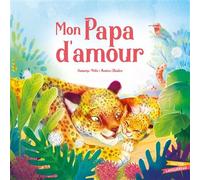 Mon Papa d'amour - Samarys Polo - Gautier-Languereau - cartonné - Album jeunesse