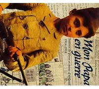 Mon Papa en guerre: Lettres de pères et mots d'enfants, 1914-1918