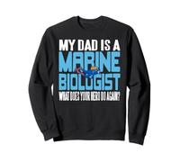 Mon Papa Est Biologiste Marin Ton Héros Fait Quoi Sweatshirt