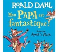 Mon papa est fantastique ! - Roald Dahl - Gallimard jeunesse - cartonné - Album jeunesse