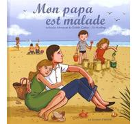 Mon papa est malade