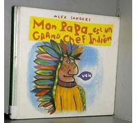 mon papa est un grand chef indien