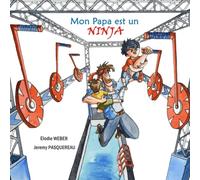 Mon Papa est un Ninja