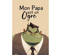 Mon Papa est un Ogre