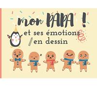 mon papa ! et ses émotions en dessin: cadeau fête des pères à remplir et à personnaliser pour enfants,carnet pour apprendre les émotions de son super ... aussi pour les anniversaires et pour noël