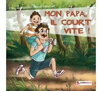 Mon papa, il court vite !