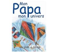 Mon Papa, Mon Univers