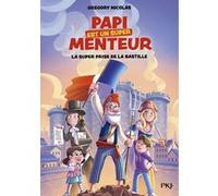 Mon papi est un super menteur - Tome 3 La super prise de la Bastille Grégory Nicolas (Auteur), Jérémy Parigi (Illustration)