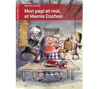 Mon papi et moi, et Mamie Cochon