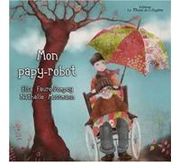 Mon papy-robot Faure, Mossmann (Auteur)