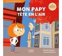 Mon papy tête en l'air Benoît Broyart (Auteur), Laurent Richard (Auteur)