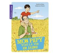 Mon papy voit la vie en jaune