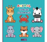 Mon Paradis Animal Livre de Coloriage pour Enfants: Dessins d'Animaux Fantastiques à Colorier et Apprendre pour les Enfants de 2 à 8 Ans