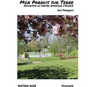 Mon Paradis sur Terre Guy François (Auteur)