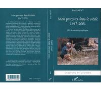 Mon parcours dans le siècle 1947-2001 - Jean Sauvy - L'harmattan - broché - Récit