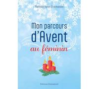 Mon parcours d'Avent au féminin: Vers un Noël sobre et joyeux