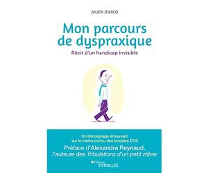 Mon parcours de dyspraxique: Récit d'un handicap invisible