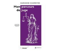 Mon parcours de juge - Marianne Charreyre - Avallon & Combe - broché - Essai