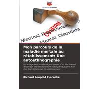 Mon parcours de la maladie mentale au rétablissement: Une autoethnographie