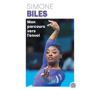 Mon Parcours Vers L'envol - Un Corps En Mouvement, Une Vie En Équilibre