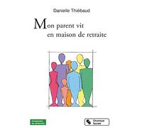 Mon parent vit en maison de retraite
