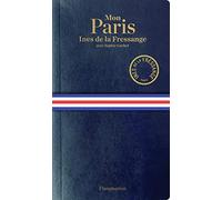 Inès de La Fressange & Sophie Gachet – Mon Paris – Guide – Broché