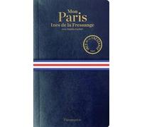 Inès de La Fressange & Sophie Gachet – Mon Paris – Guide – Broché