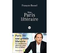 François Busnel – Mon Paris littéraire – Guide – broché