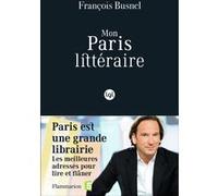 Mon Paris littéraire François Busnel (Auteur)