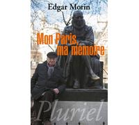 Mon Paris, ma mémoire - Edgar Morin - Hachette Pluriel Reference - Poche - Essai