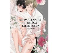 Boy's Love - Mon partenaire est un oméga talentueux