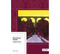 Mon Passé Simple - Georges Vierne - Nombre 7 - broché - Roman