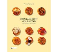 Mon passeport gourmand: De l'enfance au voyage