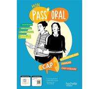 Mon Pass'Oral CAP : Histoire-Géographie EMC/Français/Chef-d'oeuvre - cahier de l'élève - Éd. 2023 - Juline Anquetin Rault - Hachette Technique - broché - Scolaire / Universitaire