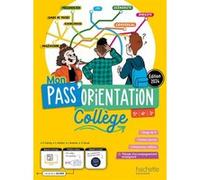 Mon Pass'Orientation Collège - livre élève - Éd. 2024 - Véronique Carrey - Hachette Education - broché - Scolaire / Universitaire