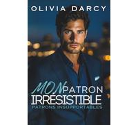 Mon Patron Irrésistible: Romance spicy avec un milliardaire pour adultes