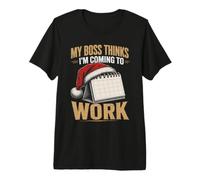 Mon Patron Pense Que Je Viens Travailler à Noël T-Shirt Haut de Gamme