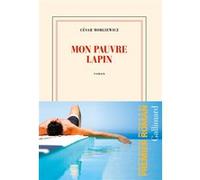 Cesar Morgiewicz – Mon pauvre lapin – Roman – Broché – Gallimard