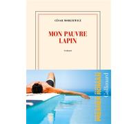 Mon pauvre lapin - Cesar Morgiewicz - Gallimard - broché - Roman