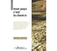 Mon pays c'est le chemin - Nathalie Benezet - Chevre-Feuille Etoilee - broché - Roman