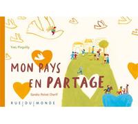 Mon pays en partage - Yves Pinguilly - Rue Du Monde Eds - relié - Document jeunesse dès 9 ans