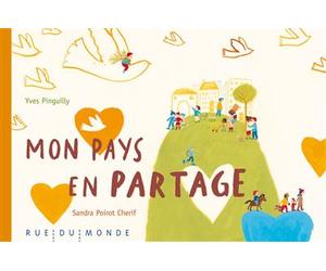 Mon pays en partage - Yves Pinguilly - Rue Du Monde Eds - relié - Document jeunesse dès 9 ans