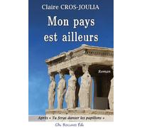 Mon pays est ailleurs - Claire Cros-Joulia - Christian Rolland Eds - broché - Roman