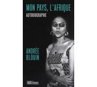 Mon pays, l'Afrique: Autobiographie d'une libératrice noire